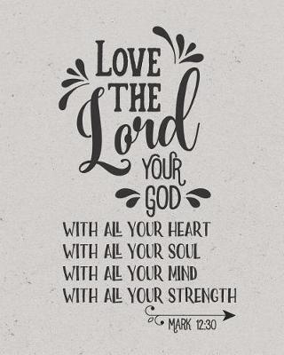 Book cover for Love the Lord with All Your Heart - Mark 12