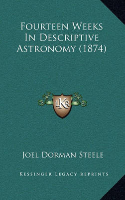 Book cover for Fourteen Weeks in Descriptive Astronomy (1874)