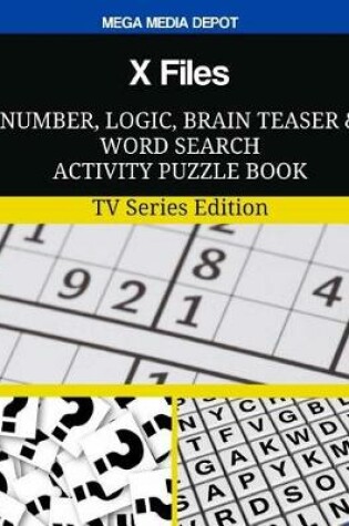 Cover of X Files Number, Logic, Brain Teaser and Word Search Activity Puzzle Book