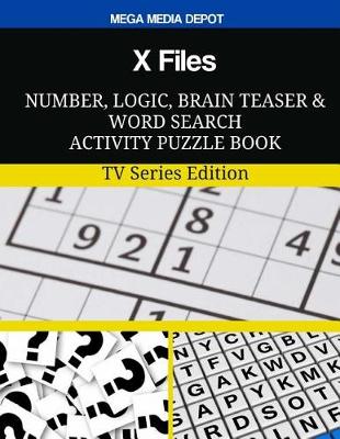 Book cover for X Files Number, Logic, Brain Teaser and Word Search Activity Puzzle Book