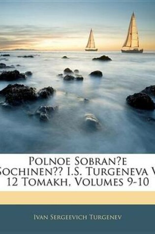 Cover of Polnoe Sobrane Sochinen I.S. Turgeneva V 12 Tomakh, Volumes 9-10