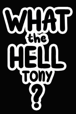 Book cover for What the Hell Tony?