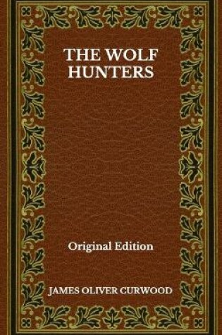 Cover of The Wolf Hunters - Original Edition