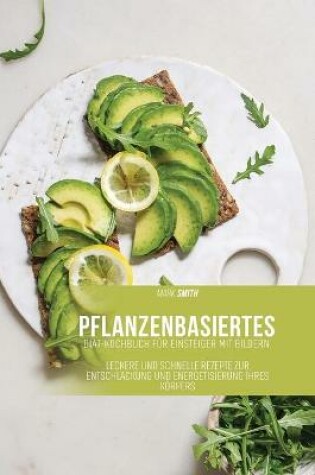 Cover of Pflanzenbasiertes Di�t-Kochbuch f�r Einsteiger mit Bildern