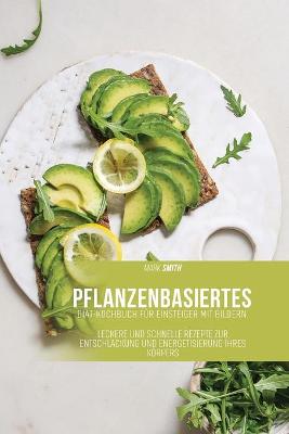 Book cover for Pflanzenbasiertes Di�t-Kochbuch f�r Einsteiger mit Bildern