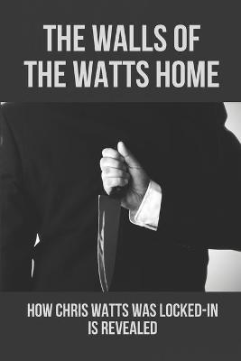 Book cover for The Walls Of The Watts Home