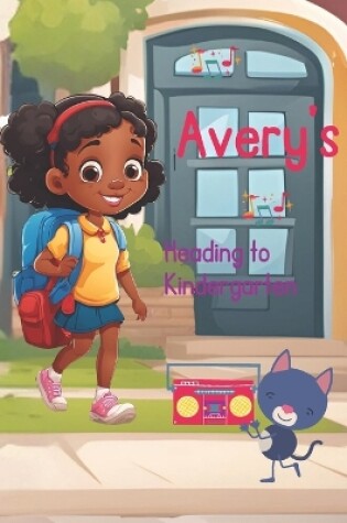 Cover of Avery's Heading to Kindergarten