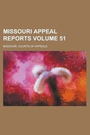 Cover of Missouri Appeal Reports Volume 51