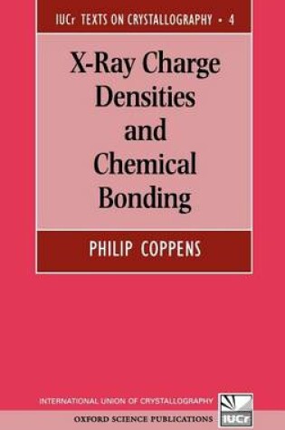 Cover of X-Ray Charge Densities and Chemical Bonding. International Union of Crystallography Texts on Crystallography, Volume 4.