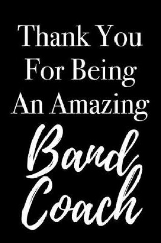 Cover of Thank You for Being an Amazing Band Coach