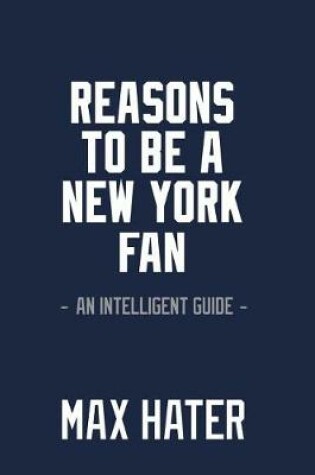 Cover of Reasons To Be A New York Fan