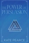 Book cover for The Power of Persuasion