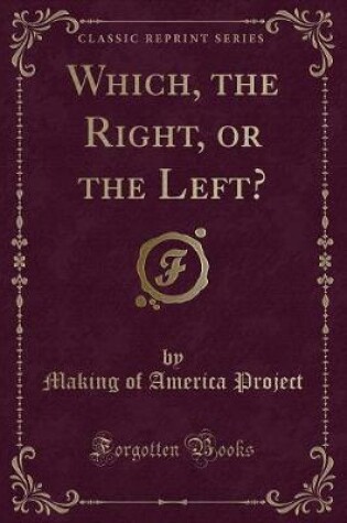 Cover of Which, the Right, or the Left? (Classic Reprint)