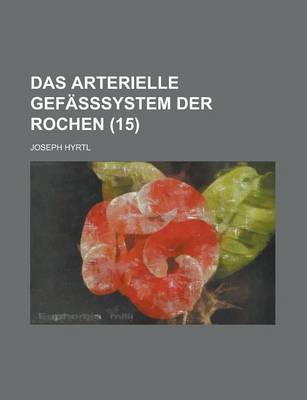 Book cover for Das Arterielle Gefasssystem Der Rochen (15 )