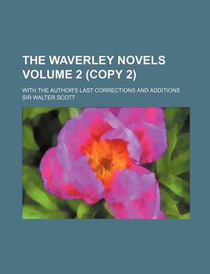 Book cover for The Waverley Novels Volume 2 (Copy 2); With the Author's Last Corrections and Additions