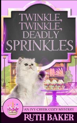 Book cover for Twinkle, Twinkle, Deadly Sprinkles