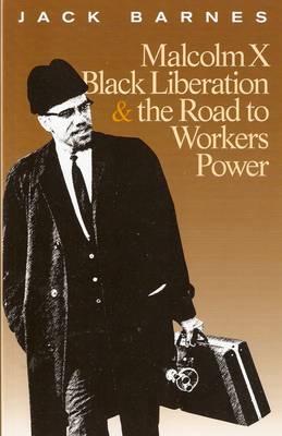 Book cover for Malcolm X, Black Liberation, and the Road to Workers Power