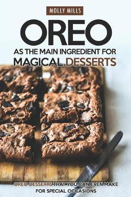 Book cover for Oreo as The Main Ingredient for Magical Desserts