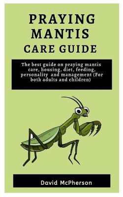 Book cover for Praying Mantis Care Guide