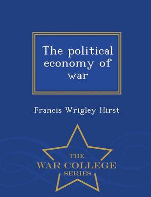 Book cover for The Political Economy of War - War College Series