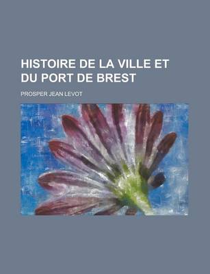 Book cover for Histoire de La Ville Et Du Port de Brest