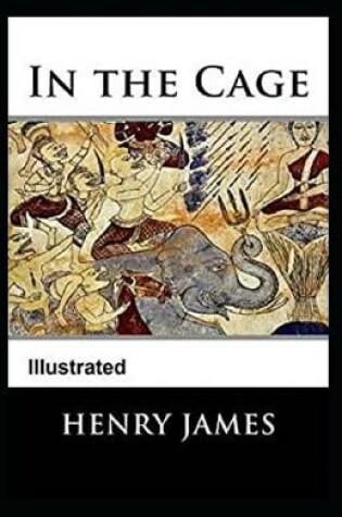 Cover of In the Cage Illustrated Edition