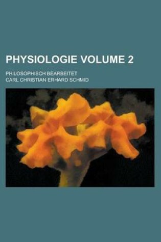 Cover of Physiologie; Philosophisch Bearbeitet Volume 2