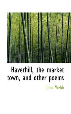 Book cover for Haverhill, the Market Town, and Other Poems