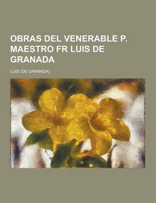 Book cover for Obras del Venerable P. Maestro Fr Luis de Granada