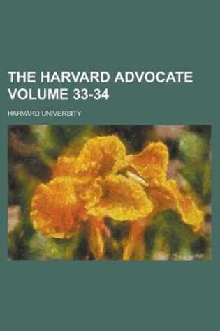 Cover of The Harvard Advocate Volume 33-34