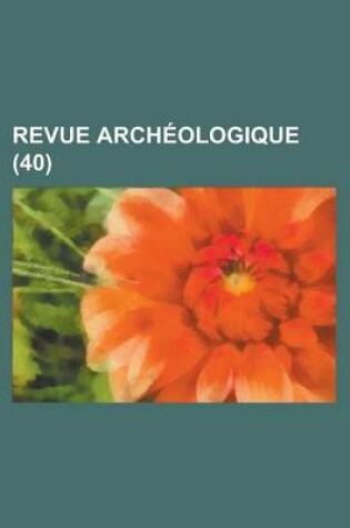 Cover of Revue Archeologique (40 )