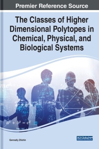 Cover of The Classes of Higher Dimensional Polytopes in Chemical, Physical, and Biological Systems