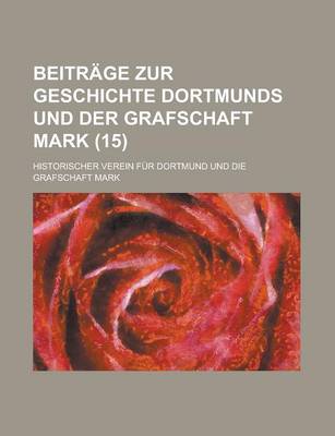 Book cover for Beitrage Zur Geschichte Dortmunds Und Der Grafschaft Mark (15 )