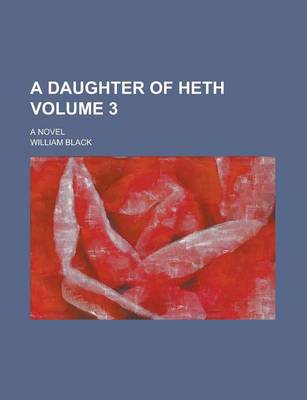 Book cover for A Daughter of Heth; A Novel Volume 3