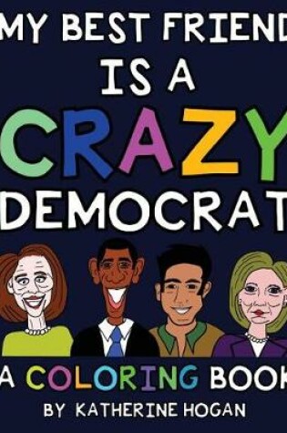 Cover of My Best Friend (Male) Is a Crazy Democrat