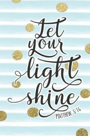 Cover of Let Your Light Shine Matthew 5