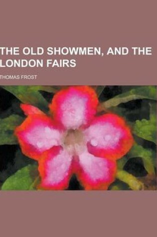 Cover of The Old Showmen, and the London Fairs