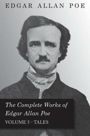 Cover of The Complete Works Of Edgar Allan Poe; Tales 5