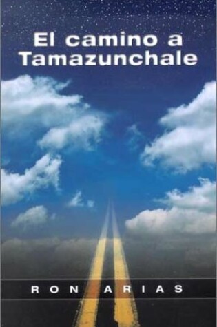 Cover of El Camino A Tamazunchale