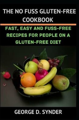 Cover of The No Fuss Gluten-Free Cookbook