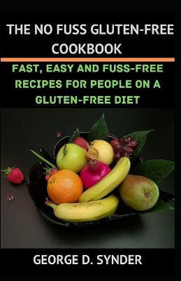 Book cover for The No Fuss Gluten-Free Cookbook