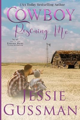 Cover of Cowboy Rescuing Me (Coming Home to North Dakota Western Sweet Romance Book 6)