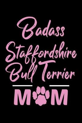 Book cover for Badass Staffordshire Bull Terrier Mom