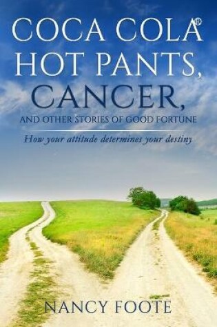 Cover of Coca Cola Hot Pants, Cancer, and Other Stories of Good Fortune