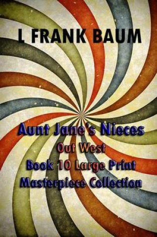 Cover of Aunt Jane's Nieces Out West Book 10 Large Print