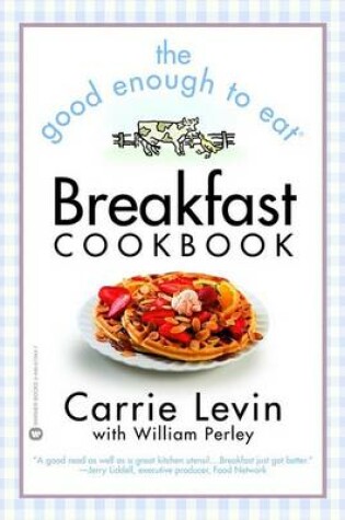 Cover of Good Enough to Eat Breakfast Cookbook