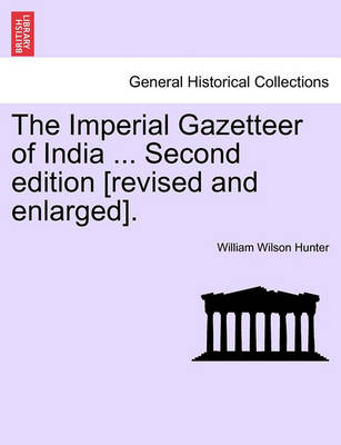 Book cover for The Imperial Gazetteer of India ... Second Edition [Revised and Enlarged]. Vol. VI