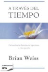 Book cover for A Traves del Tiempo / Through Time Into Healing