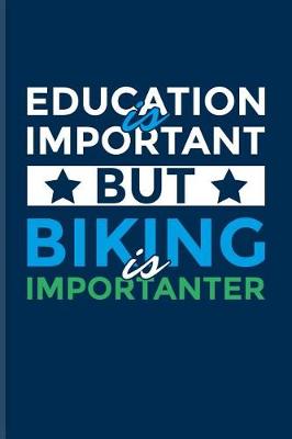 Book cover for Education Is Important Biking Is Importanter