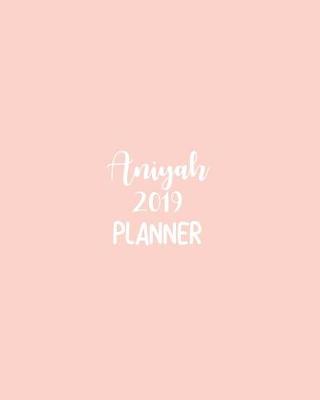 Book cover for Aniyah 2019 Planner